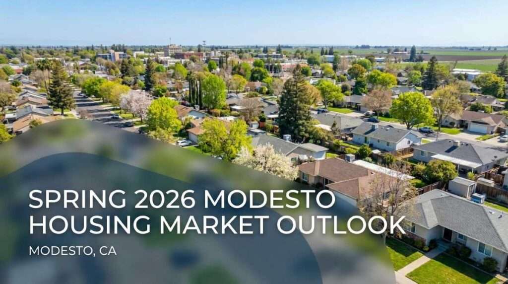 Spring 2026 Housing Market Outlook for Modesto, CA: What Buyers Should Know
